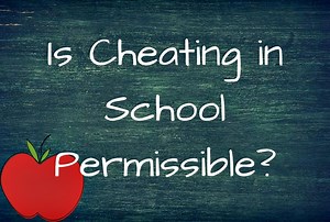 Is Cheating in School Permissible?