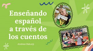Enseñando Español a través de los Cuentos
