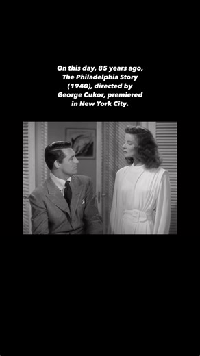 On this day, 85 years ago, The Philadelphia Story (1940), directed by George Cukor, premiered in New York City. | History of Cinema