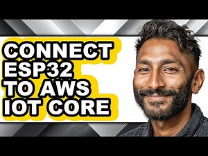 How to Connect Esp32 to Aws Iot Core - Easy Guide