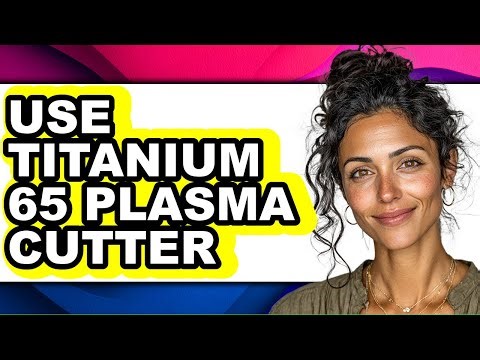 How to Use Titanium 65 Plasma Cutter (updated)