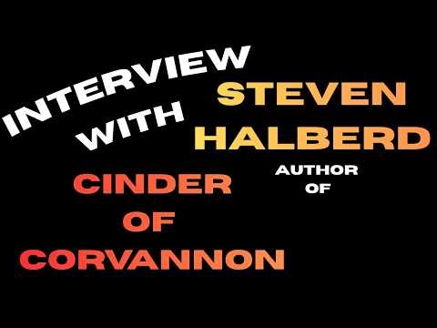 Building Cinder of Corvannon: A Sci-Fi Space Opera in Progress | Author Steven Halberd