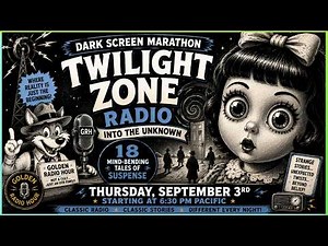 11 Hours of Twilight Zone Radio | The Ultimate Dark Screen Experience