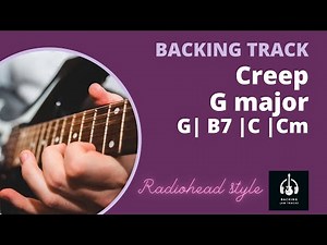 Creep by Radiohead Backing Track in G Major | G, B7, C, Cm Chords #jamtrack #backingtrack