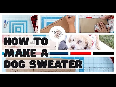 How to Make a Dog Sweater - Sewing Tutorial