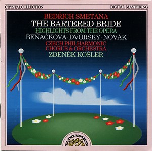 Gabriela Beňačková, Peter Dvorský, Richard Novák, The Czech Philharmonic Orchestra, Czech Philharmonic Chorus - The Bartered Bride - Highlights From Opera, Bedřich Smetana