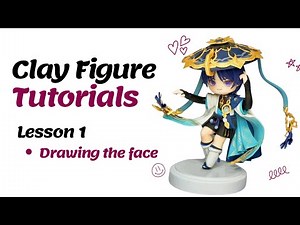 【Clay Figure Tutorials】 Lesson 1 - How to draw the face?