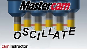 Oscillating in Different Mastercam Toolpaths