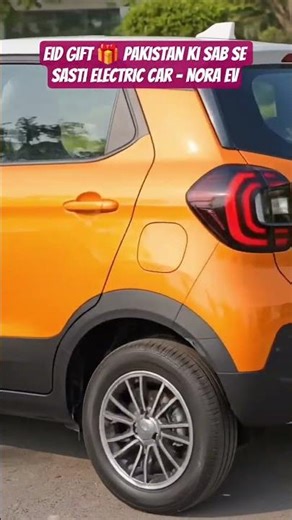 Nora Ev Pakistan Ki Sub say Sasti Electric Car Details Description mai #noraevelectriccar #eidgift