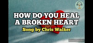 359K views · 5.5K reactions | How Do You Heal A Broken Heart - Song by Chris Walker #justforlyrics | Just for Lyrics | Facebook