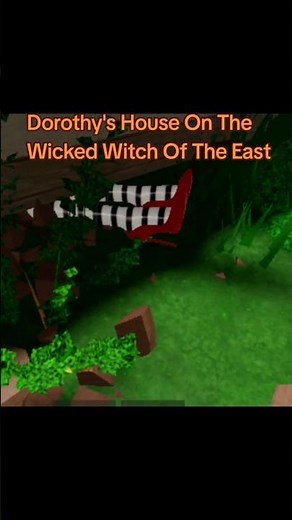 Dorothy's house on the Wicked Witch Of The East