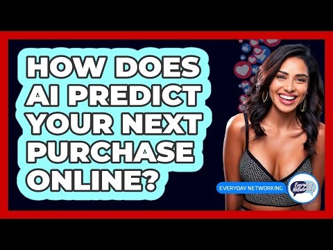 How Does AI Predict Your Next Purchase Online? - Everyday-Networking