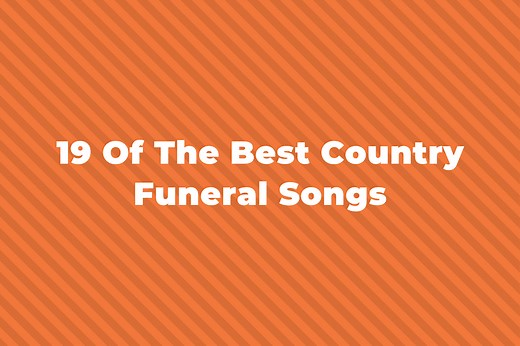 19 Of The Best Country Funeral Songs To Say Goodbye