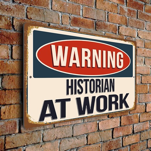 Historian At Work Sign – Custom Occupation Plaque, Durable Aluminum Composite Signs, Unique Gifts for Historians