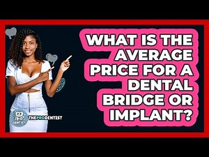 What Is the Average Price for a Dental Bridge or Implant?
