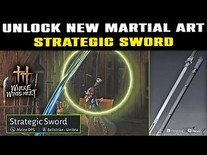 UNLOCK STRATEGIC SWORD EARLY Guide Explained | New Martial ARTS in Where Winds Meet | Dragon Key