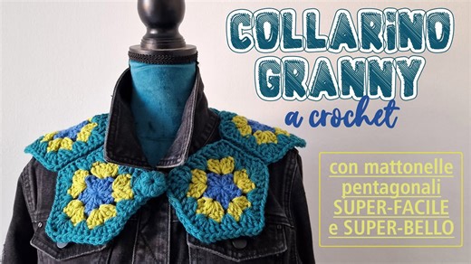 Uncinetto Facile: Tutorial Colletto/Collarino con Mattonelle Granny Pentagonali
