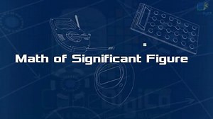 Math of Significant figures - High quality HD Animated Video - eLearning