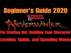 Neverwinter Beginner's Guide 2020 For Starting Out, Building Your Character, Leveling, Guilds, D&D