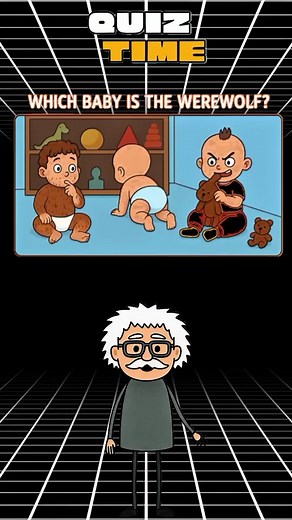 Which baby id the werewolf? #funnyquestions #quiz #riddle