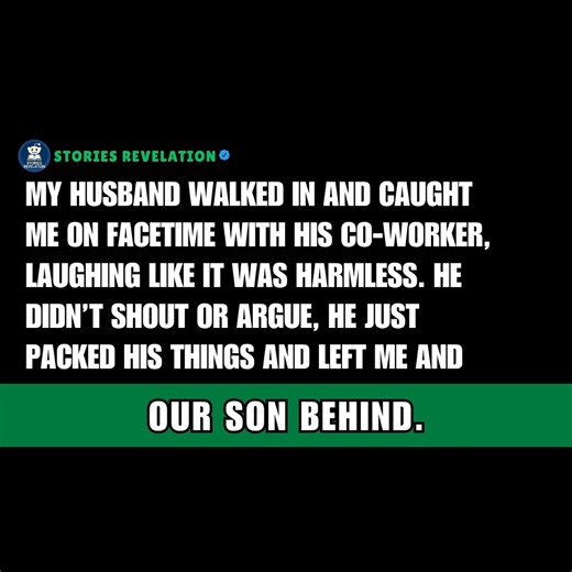 25K views · 212 reactions | He Walked in While I Was Facetiming His Coworker—laughing, Teasing, Thinking It Was Harmless Fun. He Didn’t Yell. He Didn’t Even Ask Questions. He Just Packed His Bags… and Left Me and Our Son Behind. | Stories Revelation | Facebook