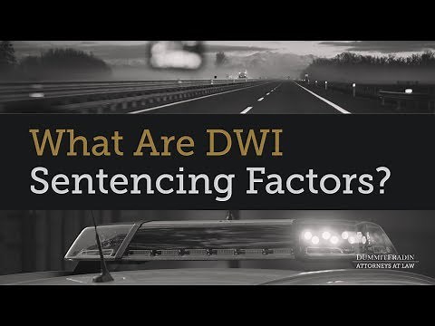 DWI / DUI Sentencing Factors in North Carolina | Dummit Fradin