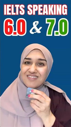 IELTS Speaking Band 6 and 7 Answers