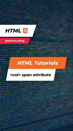 HTML col tag span attribute #html #html5 #htmltutorial #frontend #coding