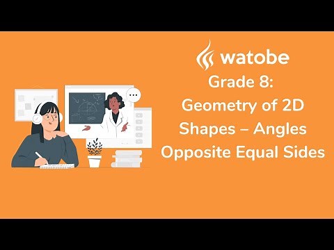 Grade 8 - Geometry of 2D Shapes (angles opposite equal sides)