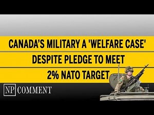 Canada’s military a 'welfare case' despite pledge to meet 2% NATO target