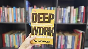 Review Buku Deep Work Karya Cal Newport