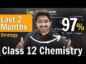 Class 12 Chemistry for Board Exam | Last 2 Months Strategy
