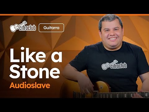 LIKE A STONE - Audioslave | Como tocar na guitarra