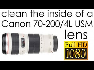 Canon EF 70-200mm f/4 L USM - how to clean the lens inside