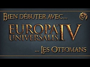 [FR] Europa Universalis IV - Bien débuter avec... Les Ottomans