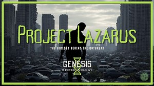 Project Lazarus: The Biology Behind the Outbreak