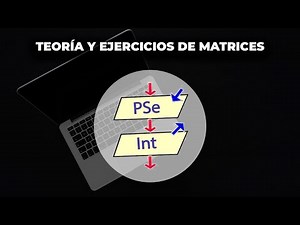 ✅TEORÍA Y EJERCICIOS PRÁCTICOS DE MATRICES | PSEINT