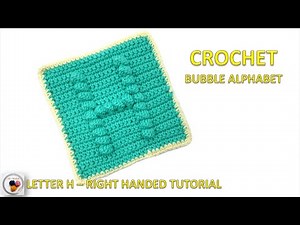 Right Handed Crochet Letter H Tutorial - Easy Bubble Alphabet Pattern for Beginners