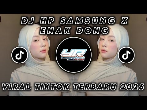 DJ HP SAMSUNG X ENAK DONG • VIRAL TIKTOK TERBARU 2026 ( Yordan Remix Scr )