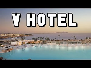 V Hotel Sharm El Sheikh Egypt 2025