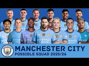 MANCHESTER CITY Possible Squad 2025/26 | Man City Possible Squad With Current Transfer Rumours