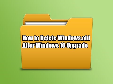 How to Delete Windows.old After Windows 10 Upgrade