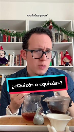 Quizá o quizás: ¿cuál es la forma correcta?