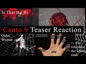 Canto 9 Teaser Reaction