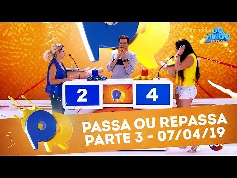 Passa ou Repassa - Parte 3 | Domingo Legal (07/04/19)