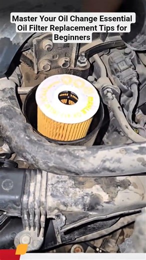 Master Your Oil Change Essential Oil Filter Replacement Tips for Beginners #shorts #mechanic