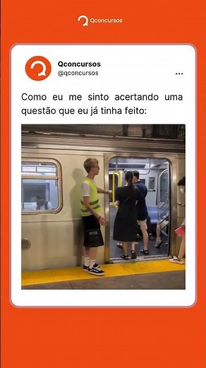 Quando você acerta a questão que já tinha visto.