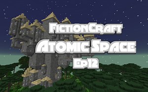 我的世界【FictionCraft：Atomic Space】原子空间 Ep12 击穿暮色