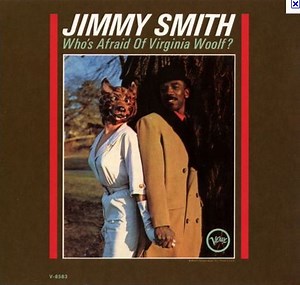 Jimmy Smith - Who's Afraid Of Virginia Woolf?