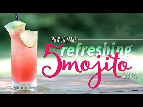 How To Make 5 Refreshing Mojito Recipes
